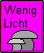 Wenig Licht